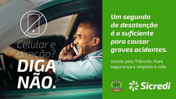 Sicredi Celeiro do MT apoia campanha de conscientização sobre o uso do celular no trânsito